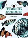 Freshwater Aquarium Fish: The New Compact Study Guide and Identifier (Identifying Guide Series) Freshwater Aquarium Fish: The New Compact Study Guide and Identifier (Identifying Guide Series)