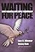 Waiting for Peace by Liza M. Wiemer