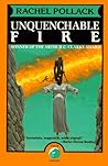 Unquenchable Fire by Rachel Pollack