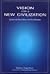 Vision for a New Civilization : Spiritual and Ethical Values in the New Millennium