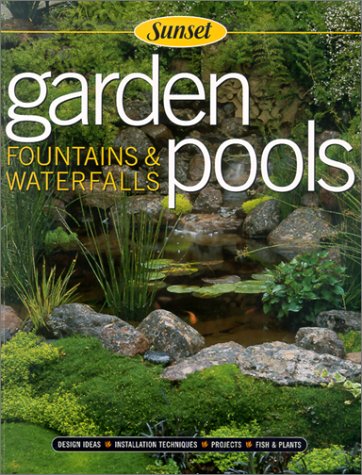 Sunset Garden Pools: Fountains & Waterfalls (Paperback)