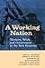 A Working Nation: Workers, ...