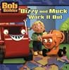 Dizzy and Muck Work It Out (Bob the Builder)