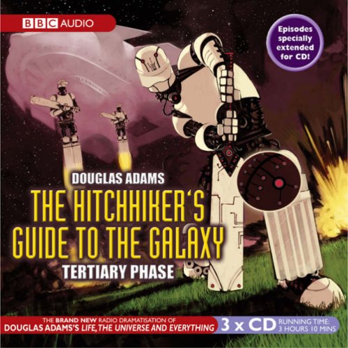 The Hitchhiker's Guide to the Galaxy: Tertiary Phase (Audio CD)
