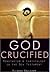 God Crucified : Monotheism ...