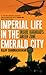 Imperial Life in the Emerald City by Rajiv Chandrasekaran Imperial Life in the Emerald City by Rajiv Chandrasekaran