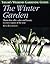 The Winter Garden: Plants That Offer Color and Beauty in Every Season of the Year (Taylor's Weekend Gardening Guides)