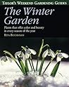 The Winter Garden: Plants That Offer Color and Beauty in Every Season of the Year (Taylor's Weekend Gardening Guides) The Winter Garden: Plants That Offer Color and Beauty in Every Season of the Year (Taylor's Weekend Gardening Guides)