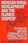 Mexican Rural Development and the Plumed Serpent
