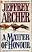 A Matter of Honour by Jeffrey Archer