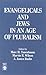 Evangelicals and Jews in an Age of Pluralism by Marvin R. Wilson