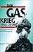 Der Gaskrieg 1914/18: Entwicklung, Herstellung und Einsatz chemischer Kampfstoffe ; das Zusammenwirken von militärischer Führung, Wissenschaft und Industrie (German Edition)