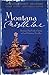Montana Mistletoe: Return to Mistletoe/Christmas Confusion/All I Want for Christmas is...You/Under the Mistletoe (Heartsong Novella Collection)