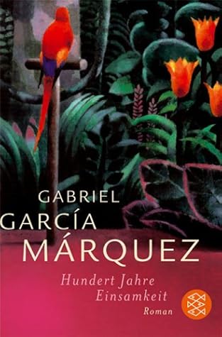 Gabriel Garc&iacute;a M&aacute;rquez Hundert Jahre Einsamkeit