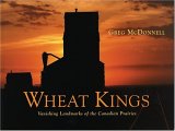 Wheat Kings: Vanishing Landmarks of the Canadian Prairies (Paperback)