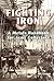 Fighting Iron: A Metals Handbook for Arms Collectors