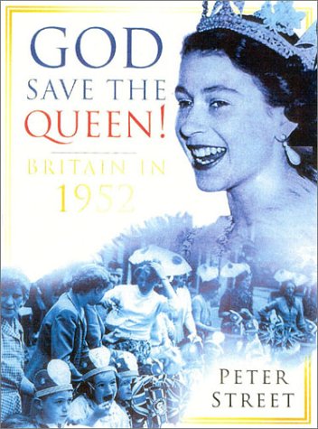 God Save the Queen!: Britain in 1952 (Paperback)
