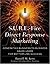 S.U.R.E.-Fire Direct Response Marketing : Managing Business-to-Business Sales Leads for Bottom-Line Success