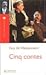Cinq Contes by Guy de Maupassant Cinq Contes by Guy de Maupassant