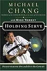 Holding Serve Persevering On And Off The Court by Michael Chang