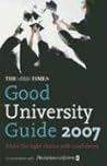 The Times Good University Guide 2007 The Times Good University Guide 2007