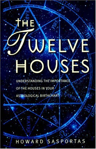 The Twelve Houses: Introduction to the Houses in Astrological Interpretation (Paperback)