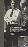 David Mamet's Glengarry Glen Ross: Text and Performance (Studies in Modern Drama)