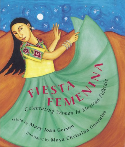 Fiesta Femenina: Celebrating Women in Mexican Folktale (Paperback)