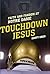Touchdown Jesus by Scott Eden