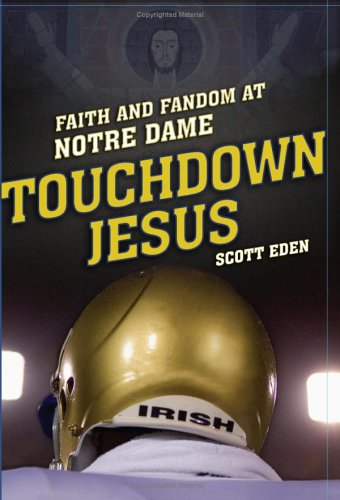 Touchdown Jesus: Faith and Fandom at Notre Dame (Hardcover)