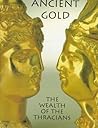 Ancient Gold: The Wealth of the Thracians