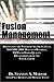 Fusion Management: Harnessing the Power of Six Sigma, Lean, Iso 9001 : 2000, Malcolm Baldrige, Tqm and Other Quality Breakthroughs of the Past Century
