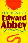 The Best of Edward Abbey by Edward Abbey