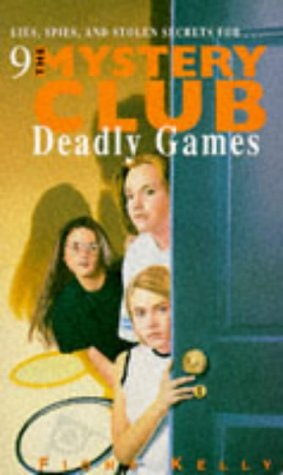 Deadly Games (The Mystery Club, #9)