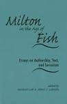 Milton in the Age of Fish: Essays on Authorship, Text, and Terrorism (Medieval and Renaissance Literary Studies)