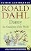 Danny, the Champion of the World by Roald Dahl Danny, the Champion of the World by Roald Dahl
