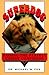 Superdog: Raising the Perfe...