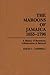 The Maroons of Jamaica 1655-1796: A History of Resistance, Collaboration and Betrayal