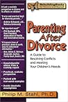 Parenting After Divorce: A Guide to Resolving Conflicts and Meeting Your Children's Needs