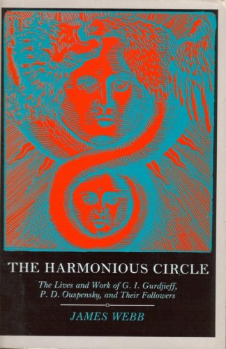 The Harmonious Circle: The Lives and Work of G. I. Gurdjieff, P.D. Ouspensky, and Their Followers (Paperback)