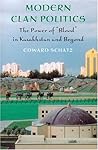 Modern Clan Politics: The Power of "Blood" in Kazakhstan and Beyond