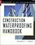 Construction Waterproofing Handbook