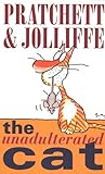 THE UNADULTERATED CAT by Terry Pratchett