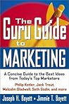 The Guru Guide to Marketing: A Concise Guide to the Best Ideas from Today's Top Marketers