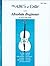 The ABCs Of Cello For The Absolute Beginner: Cello/ Book 1