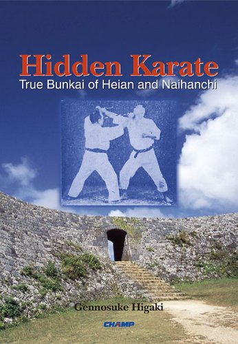 Hidden Karate: The True Bunkai For Heian Katas And Naihanchi (Hardcover)