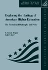 Exploring The Heritage Of American Higher Education: The Evolution Of Philosophy And Policy