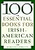 100 Essential Books for Irish-American Readers