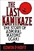 The Last Kamikaze: The Stor...
