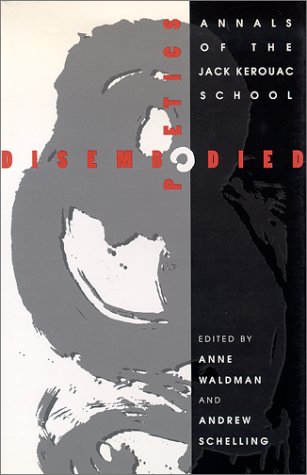 Disembodied Poetics: Annals of the Jack Kerouac School (American Poetry)